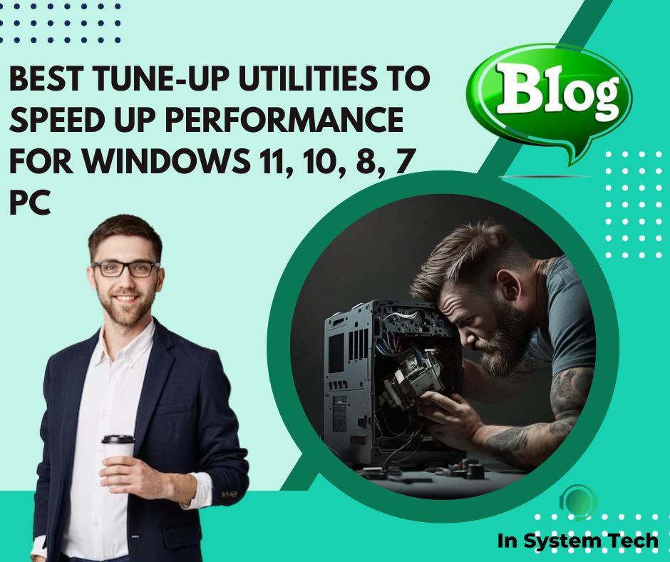 Best Tune-up Utilities To Speed Up Performance For Windows 11, 10, 8, 7 PC