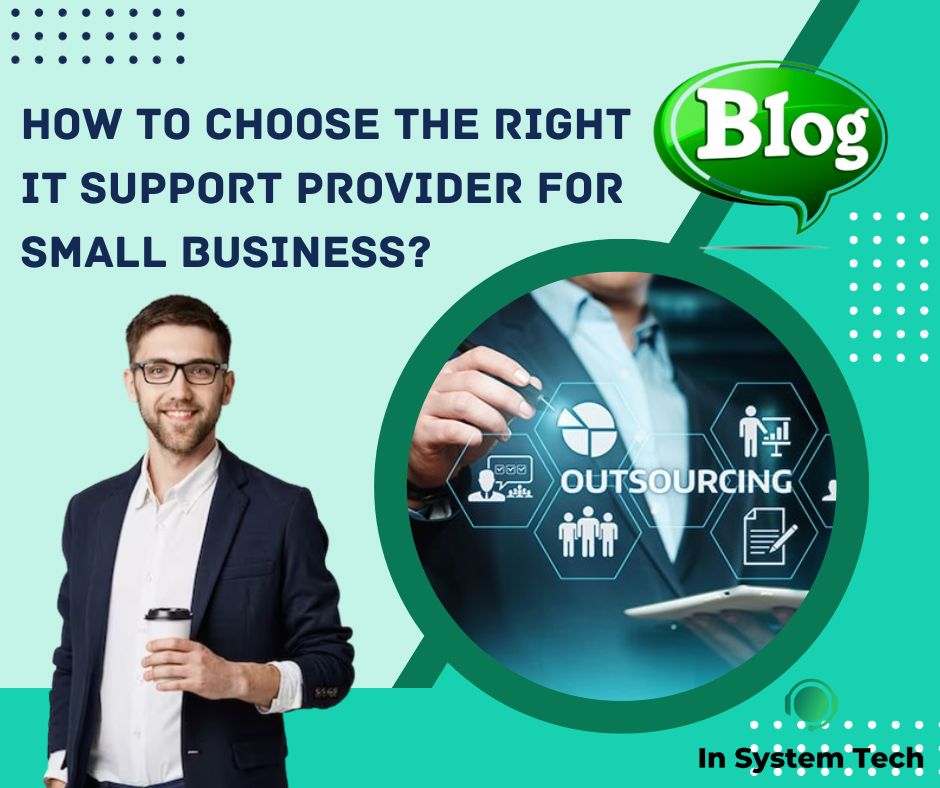 How to choose the right IT support provider for small business?