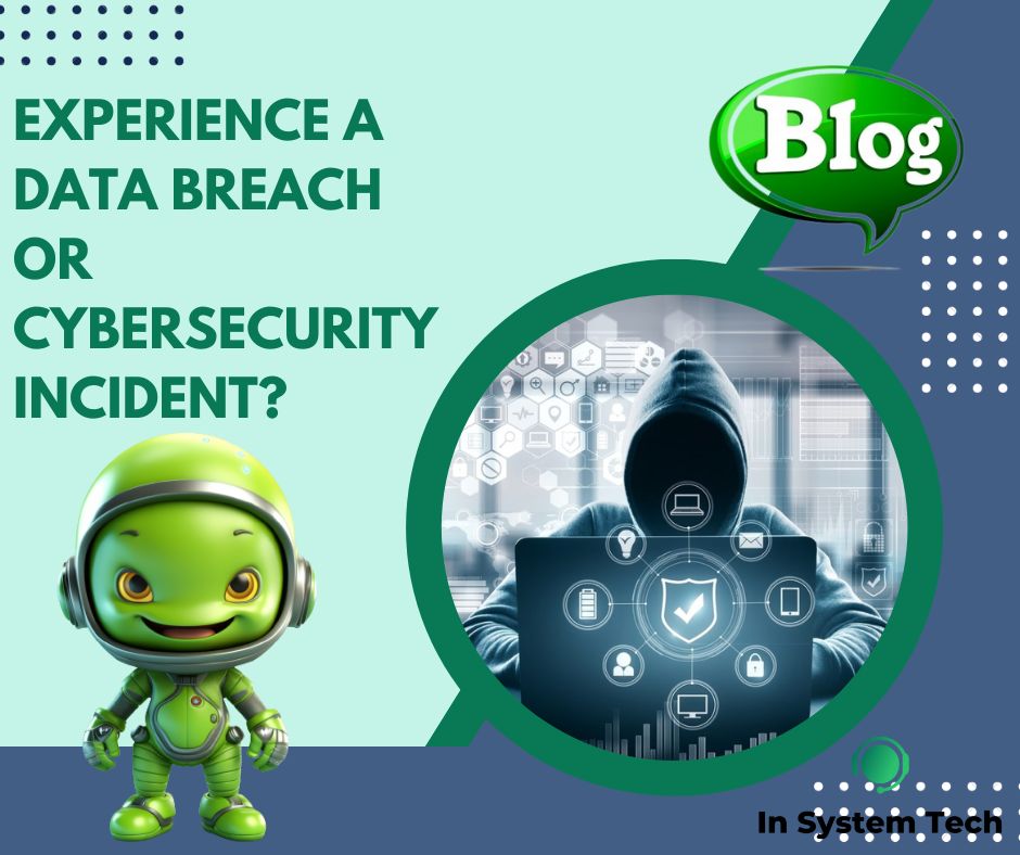 What Should I Do if I Experience a Data Breach or Cybersecurity Incident?