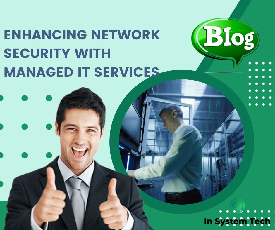 “Enhancing Network Security with Managed IT Services”