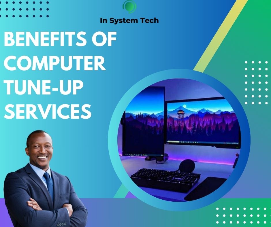  The Road to Peak Performance: Navigating the Benefits of Computer Tune-Up Services with In System Tech’s Power PC Pro