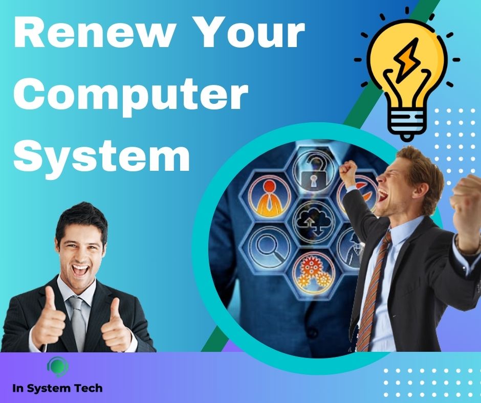 Renew Your Computer System